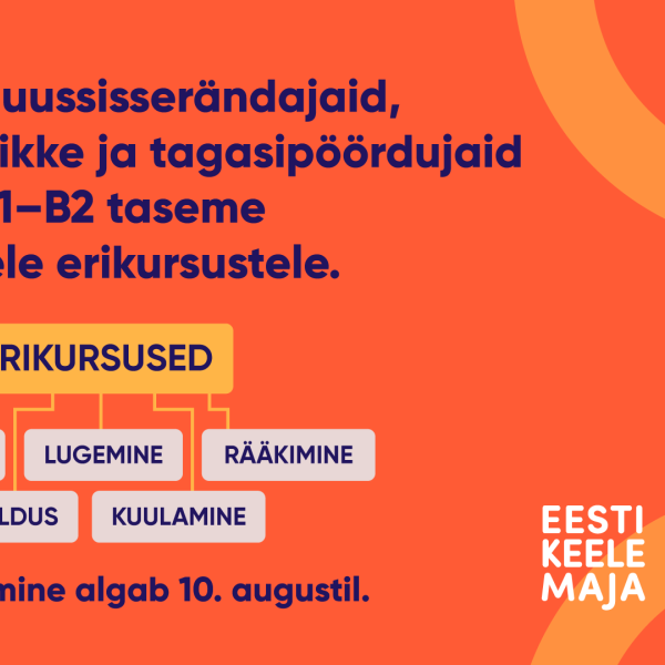 Uussisserändajad, püsielanikud ja tagasipöördujad on taas oodatud eesti keele erikursustele